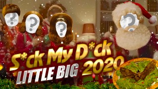 Little Big - S*ck my D*ck 2020